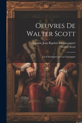 Oeuvres De Walter Scott: Les Chroniques De La Canongate (French Edition)