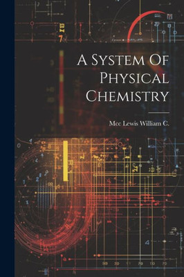 A System Of Physical Chemistry