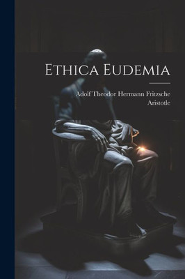Ethica Eudemia (Latin Edition)