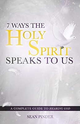 7 Ways the Holy Spirit Speaks to Us: A Complete Guide to Hearing God