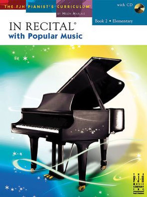 In Recital(R) With Popular Music, Book 2 (The Fjh Pianist's Curriculum, 2)