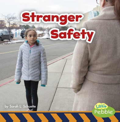 Stranger Safety (Staying Safe!)