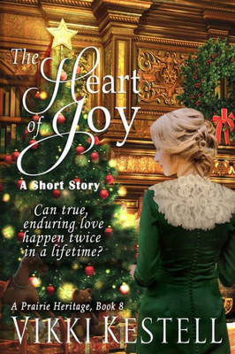 The Heart Of Joy: A Short Story (A Prairie Heritage)