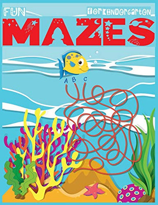 Fun Mazes for kindergarten: 50+ Mazes: The Best Maze Activity book 2019-20 (Best Maze Puzzle Book For Kids)
