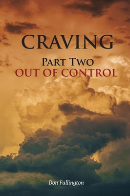 Craving Part Two Out Of Control (A Duology)