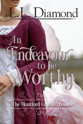 An Endeavour To Be Worthy (The Montford Cousins)