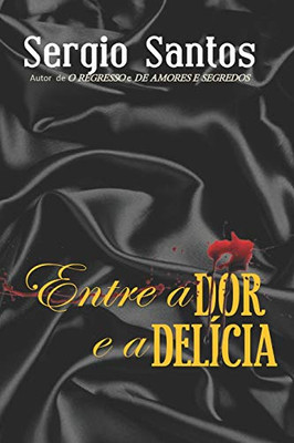Entre a dor e a delícia (Portuguese Edition)