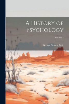 A History Of Psychology; Volume 2