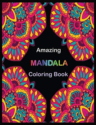 Amazing MANDALA Coloring Book