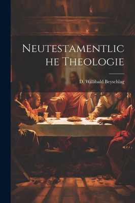 Neutestamentliche Theologie (German Edition)