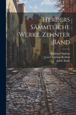 Herders Sämmtliche Werke, Zehnter Band (German Edition)
