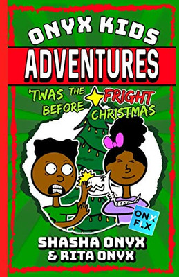 Onyx Kids Adventures: 'Twas The Fright Before Christmas