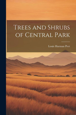 Trees And Shrubs Of Central Park