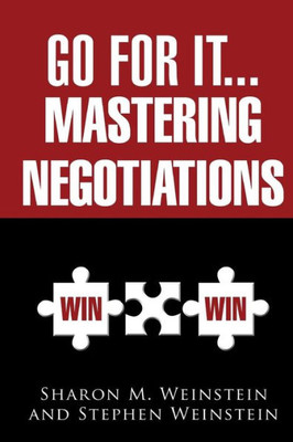 Go For It...Mastering Negotiations