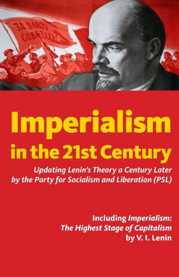 Imperialism In The 21St Century: Updating Lenin's Theory A Century Later