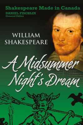 A Midsummer Night's Dream (Shakespeare Made In Canada)