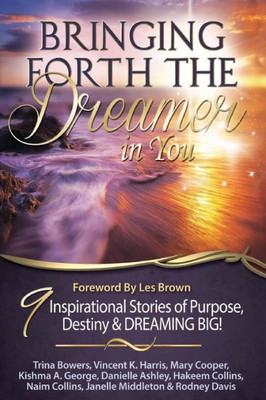 Bringing Forth The Dreamer In You