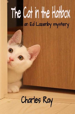 The Cat In The Hatbox: An Ed Lazenby Mystery (Ed Lazenby Mysteries)