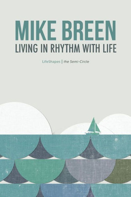 Living In Rhythm With Life