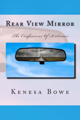 Rear View Mirror: The Confessions Of A Sinner