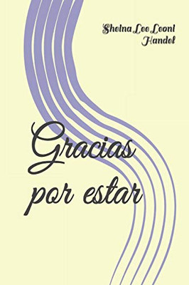 Gracias por estar (Spanish Edition)