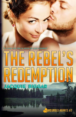 The Rebel's Redemption (Wounded Hearts)