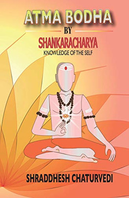 Atma Bodha By Shankaracharya: Knowledge of the Self