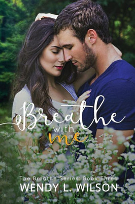 Breathe With Me (The Breathe Series)
