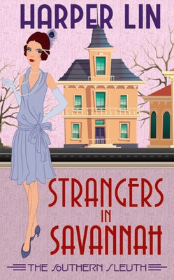 Strangers In Savannah: 1920S Historical Paranormal Mystery (The Southern Sleuth)
