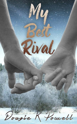 My Best Rival: A Love Story About Loving Yourself For Who You Really Are
 My Best Rival: A Love Story About Loving Yourself For Who You Really Are
