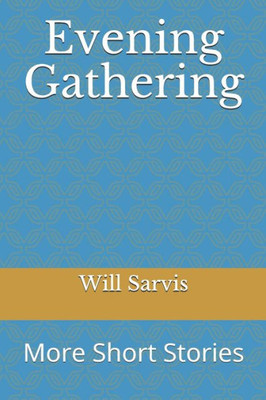 Evening Gathering: More Short Stories