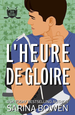 LHeure De Gloire (Série Ivy Years) (French Edition)