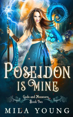 Poseidon Is Mine: Paranormal Romance Reverse Harem (Gods And Monsters)