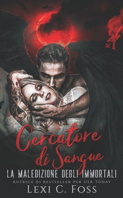 Cercatore Di Sangue (Maledizione Degli Immortali) (Italian Edition)