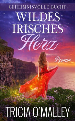 Wildes Irisches Herz (Geheimnisvolle Bucht) (German Edition)
