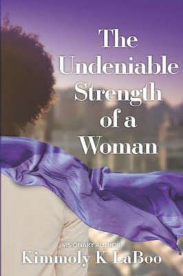 The Undeniable Strength Of A Woman