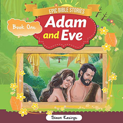 EPIC BIBLE STORIES: ADAM AND EVE (Book One)