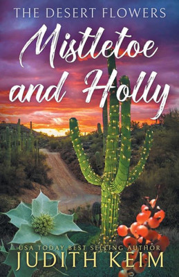 The Desert Flowers - Mistletoe & Holly (The Desert Sage Inn Series)