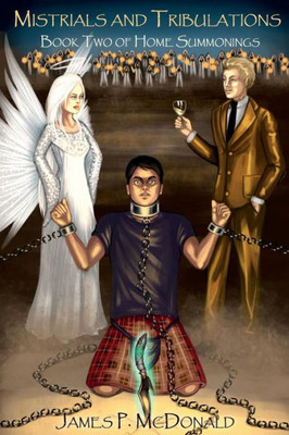 Mistrials And Tribulations: Book Two Of Home Summonings