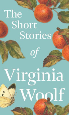 The Short Stories Of Virginia Woolf