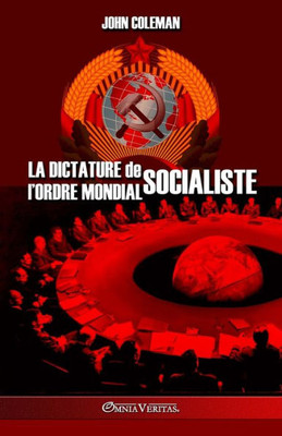 La Dictature De L'Ordre Mondial Socialiste (French Edition)