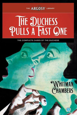 The Duchess Pulls A Fast One: The Complete Cases Of The Duchess (Argosy Library)
