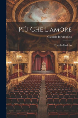 Più Che L'Amore: Tragedia Moderna (Italian Edition)
