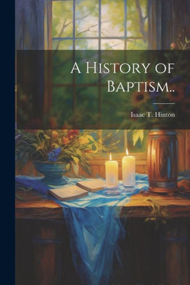 A History Of Baptism..