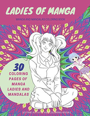 Ladies of Manga: Manga and Mandalas Coloring Book |Stress Relieving Coloring Book for Adults | 50 Designs | Beautiful Designs Varying Difficulty for All Levels