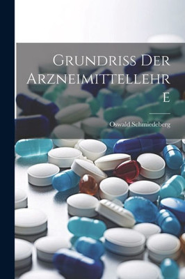 Grundriss Der Arzneimittellehre (German Edition)