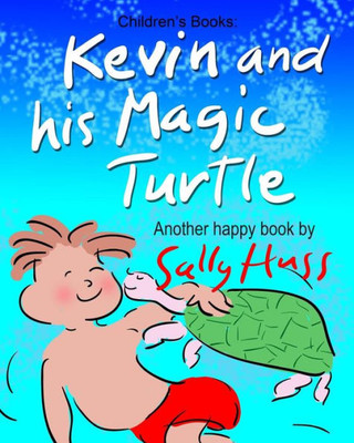 Kevin And His Magic Turtle