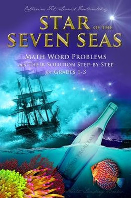 Star Of The Seven Seas: Math Word Problems And Their Solutions Step-By-Step For Grades 1-3