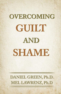 Overcoming Guilt And Shame