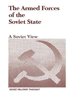 The Armed Forces of the Soviet State: A Soviet View